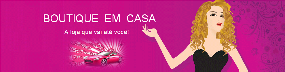 Boutique em Casa à loja que vai até você..........